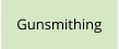 Gunsmithing