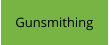 Gunsmithing